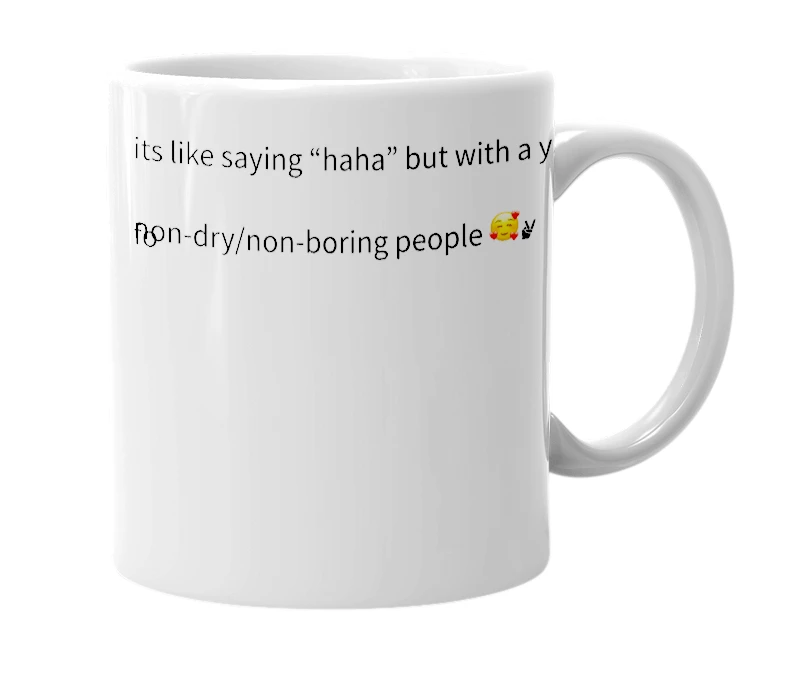 White mug with the definition of 'hyahyahya'