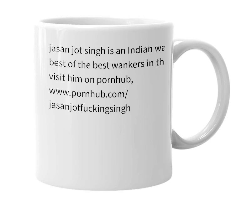 White mug with the definition of 'jasan jot singh'