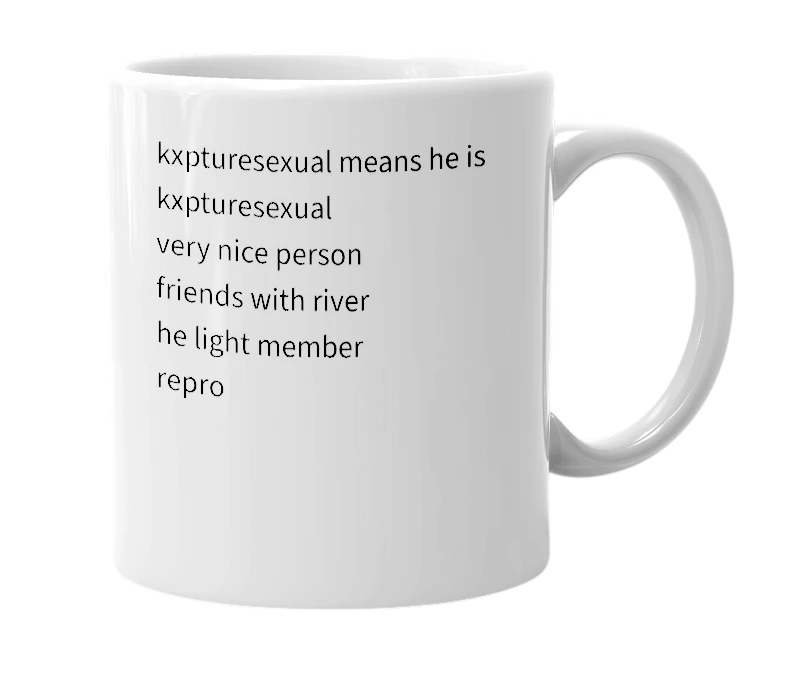 White mug with the definition of 'kxpturesexual'