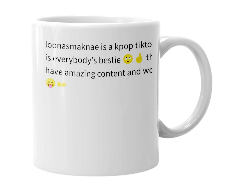 White mug with the definition of 'loonasmaknae'