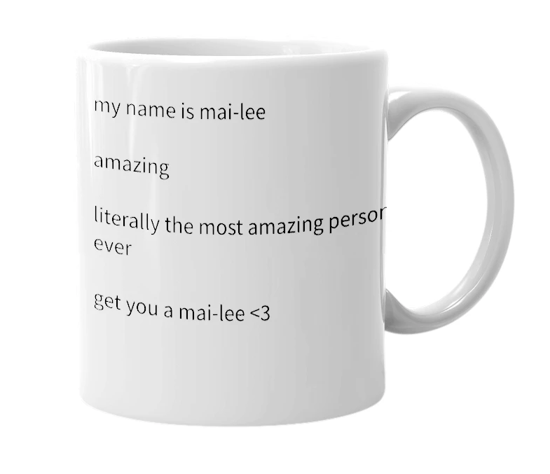 White mug with the definition of 'mai-lee'