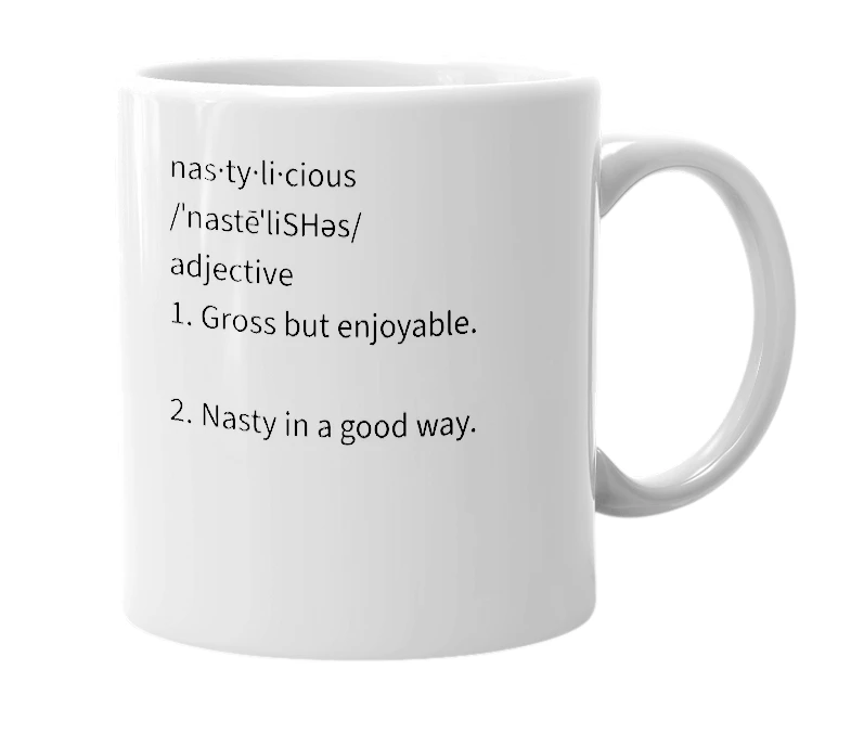 White mug with the definition of 'nastylicious'