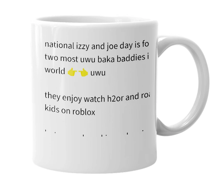 White mug with the definition of 'National Izzy and Joe Day'