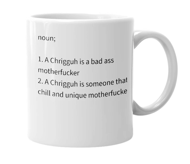 White mug with the definition of 'chrigguh'