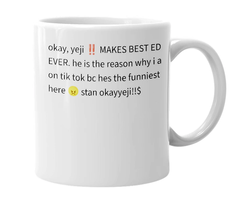 White mug with the definition of 'okayyeji'