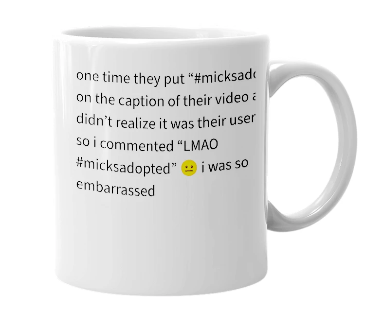 White mug with the definition of 'micksadopted'