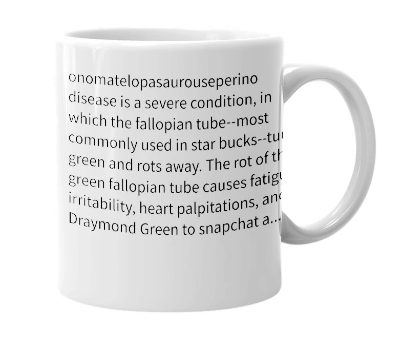 White mug with the definition of 'onomatelopasaurouseperino disease'