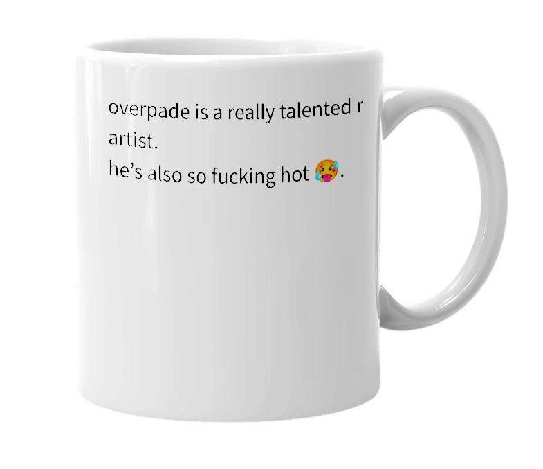 White mug with the definition of 'overpade'