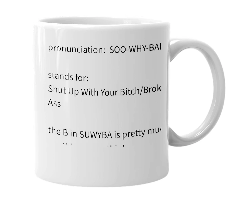White mug with the definition of 'SUWYBA'