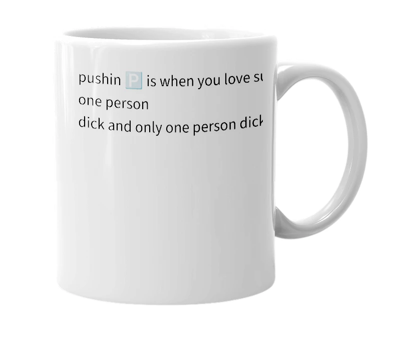 White mug with the definition of 'pushin 🅿️'