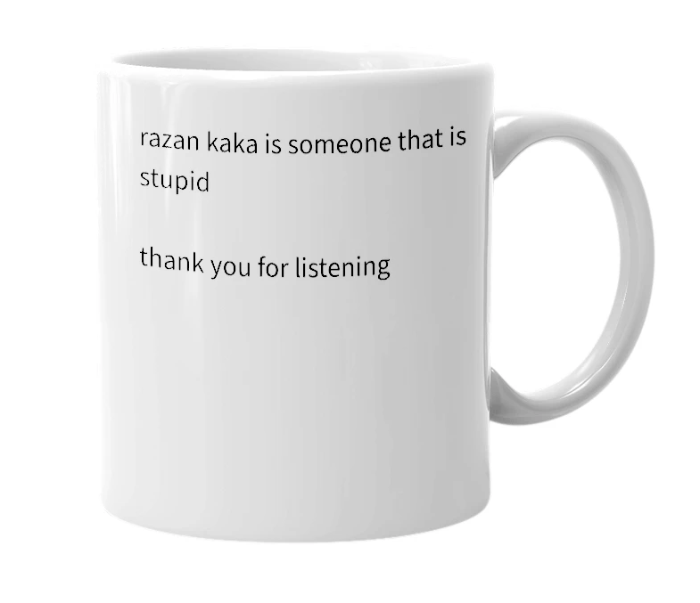 White mug with the definition of 'razan is kaka'