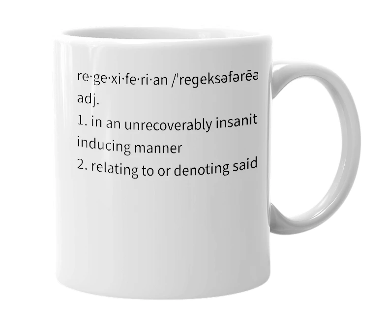 White mug with the definition of 'Regexiferian'