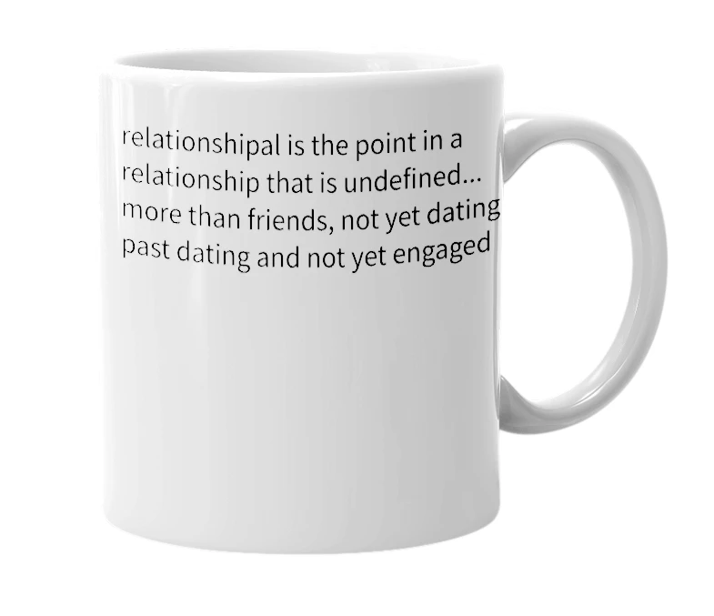 White mug with the definition of 'relationshipal'