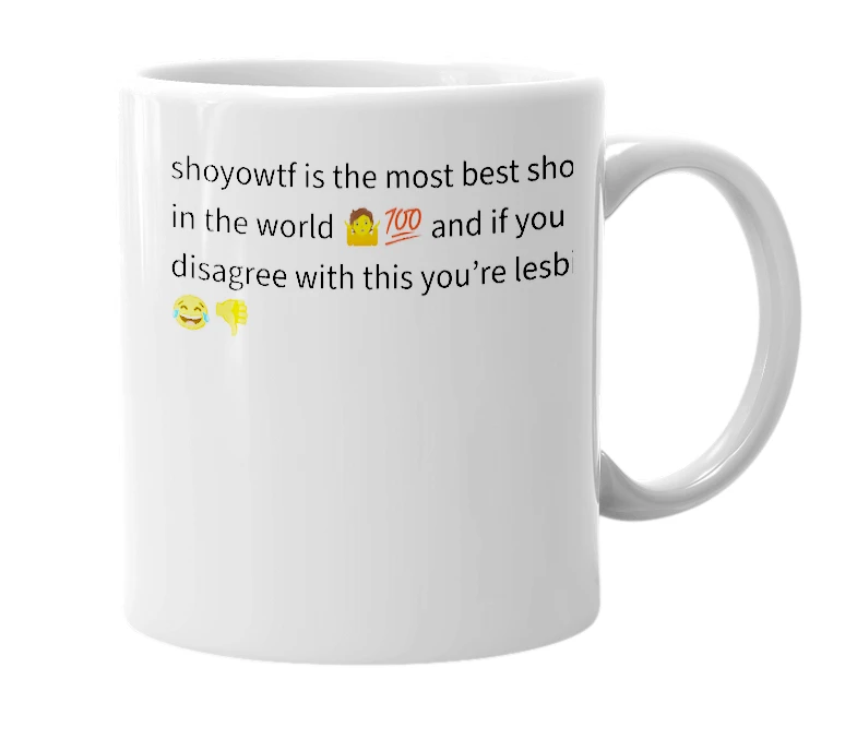 White mug with the definition of 'shoyowtf'