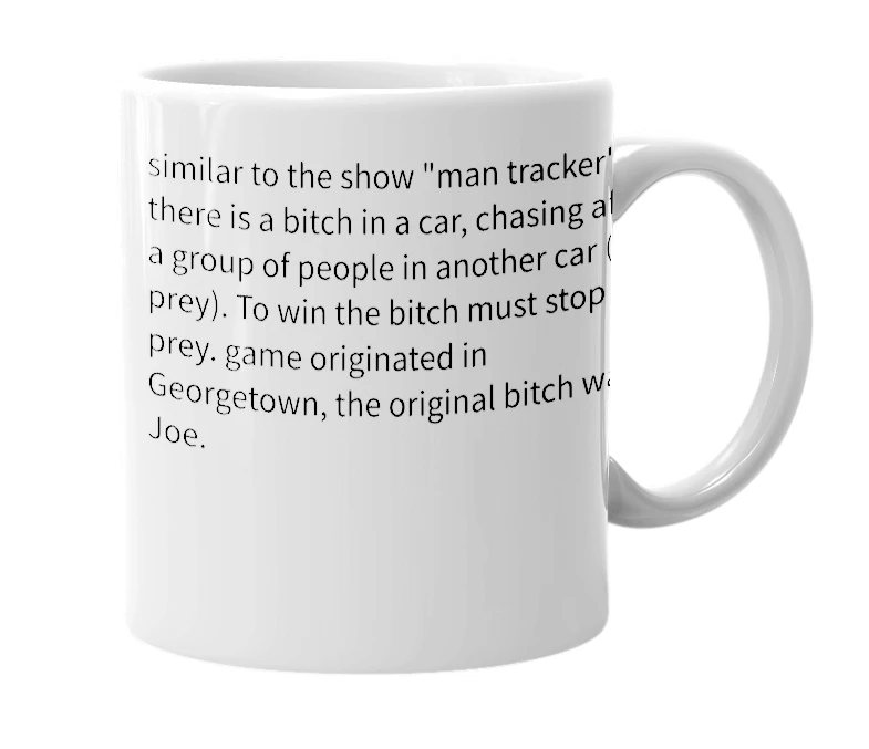 White mug with the definition of 'Bitch Tracker'
