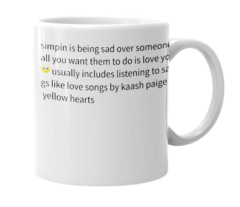 White mug with the definition of 'simpin'