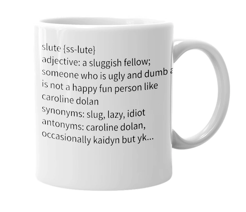 White mug with the definition of 'slute'