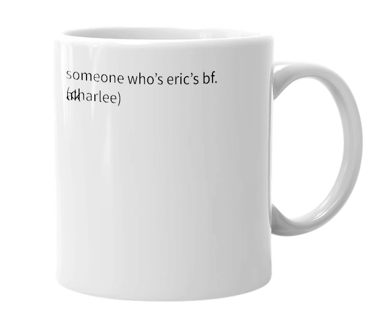 White mug with the definition of 'ericsbf'