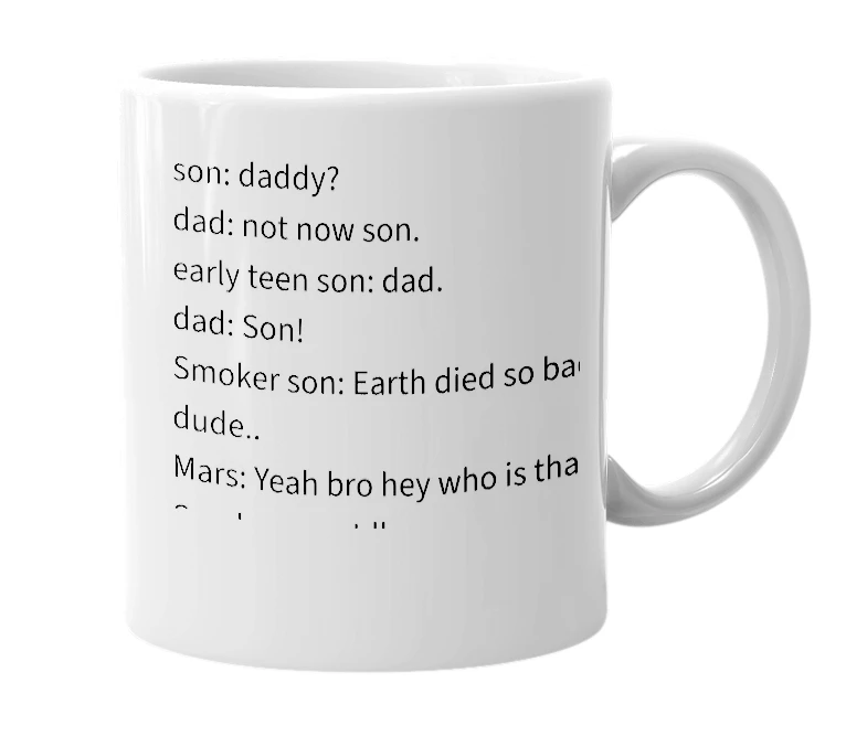 White mug with the definition of 'Earth died so badly'