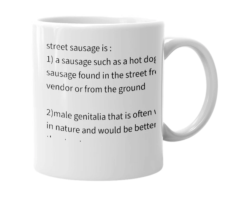 White mug with the definition of 'Street Sausage'