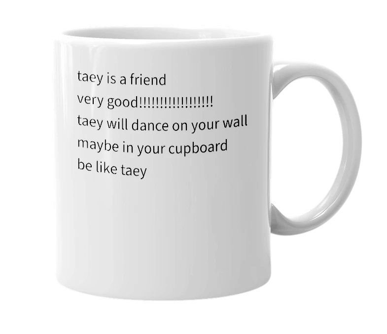 White mug with the definition of 'taey'
