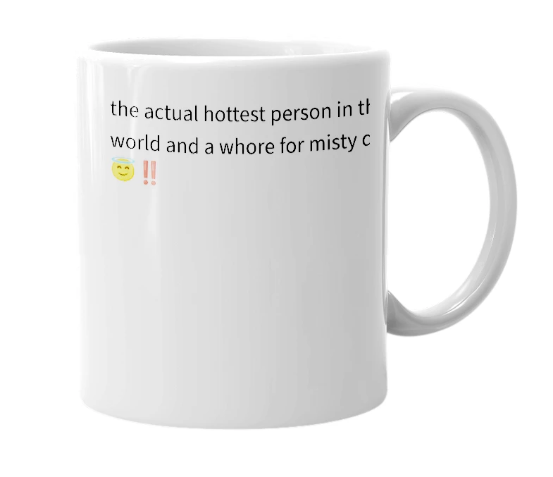 White mug with the definition of 'wh0re4mistyday'