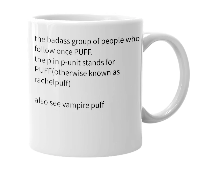 White mug with the definition of 'p-unit'