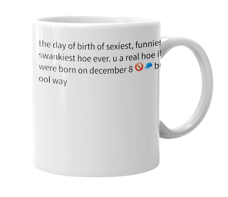 White mug with the definition of 'December 8th'