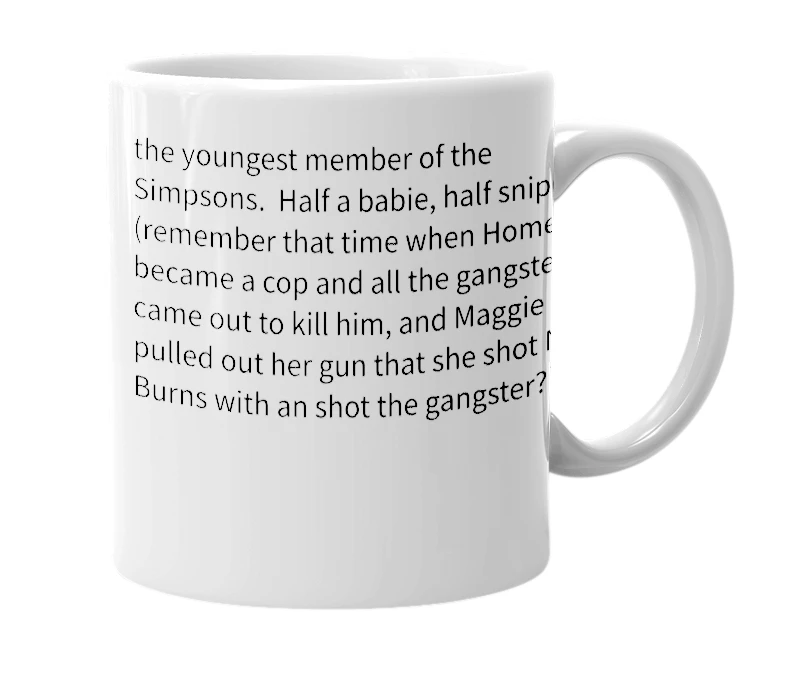 White mug with the definition of 'maggie simpson'