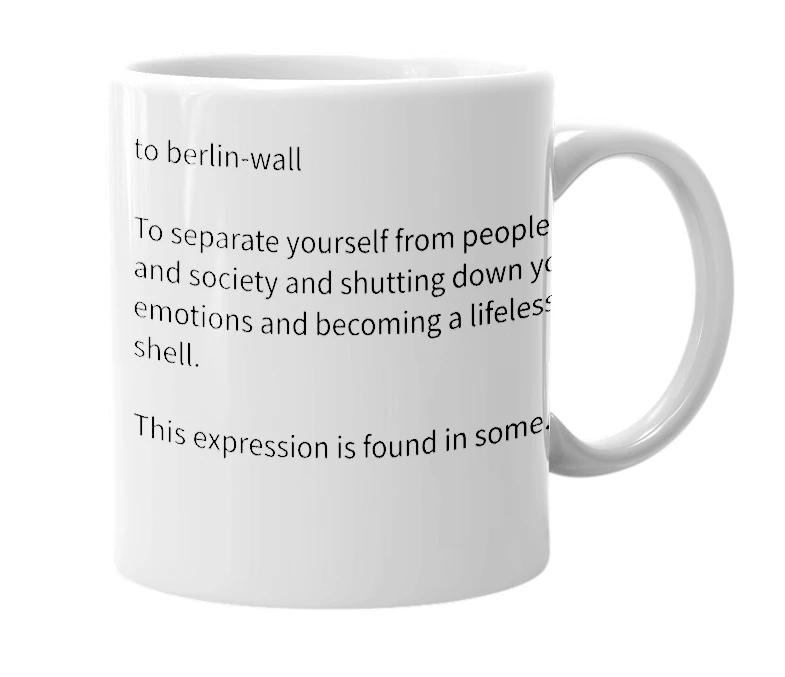 White mug with the definition of 'to berlin-wall'