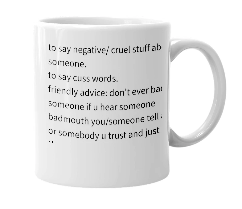 White mug with the definition of 'Badmouthing'