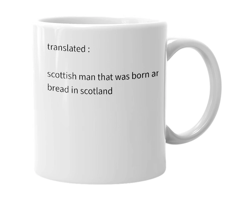 White mug with the definition of 'pure scottish mun'