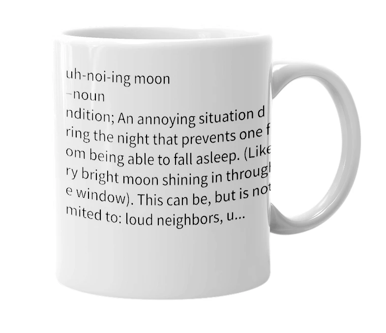 White mug with the definition of 'annoying moon'