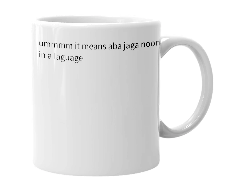 White mug with the definition of 'aba jaga'