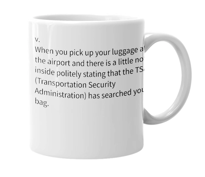 White mug with the definition of 'TSA'd'