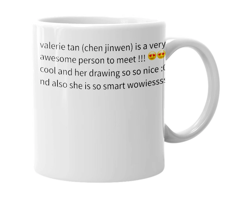 White mug with the definition of 'valerie tan (chen jinwen)'