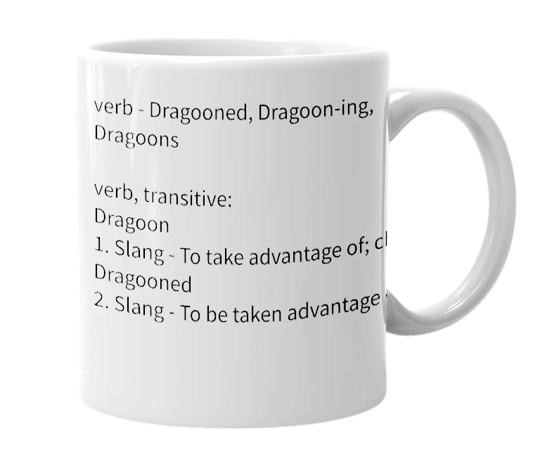 White mug with the definition of 'Dragooned'