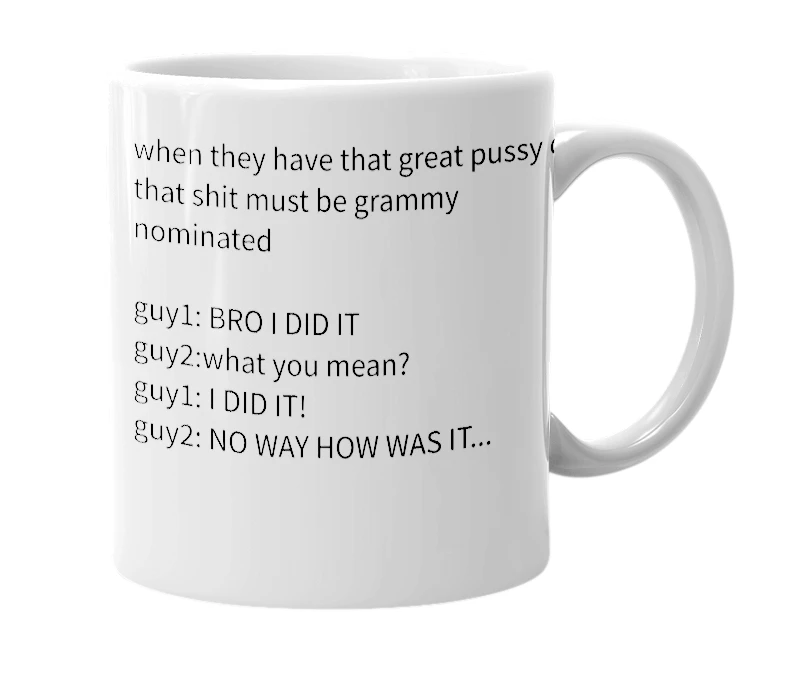 White mug with the definition of 'pussy grammy nominated'