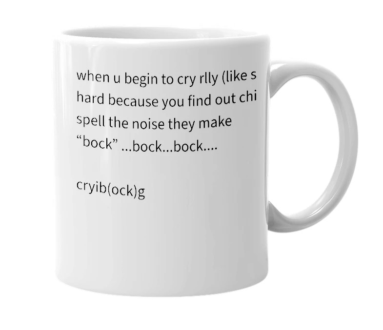 White mug with the definition of 'cryibg'