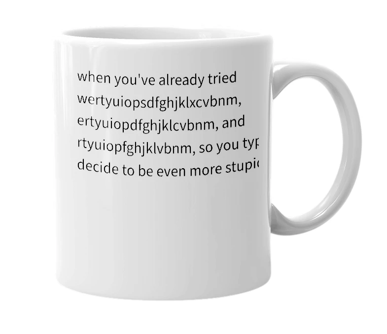 White mug with the definition of 'tyuiopghjklbnm'