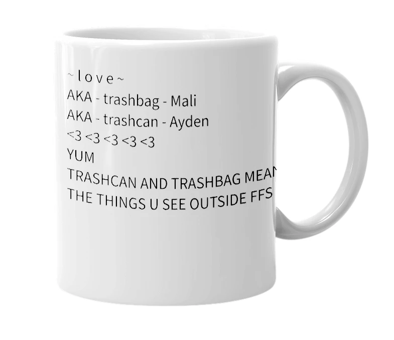 White mug with the definition of 'Trashcan and Trashbag'