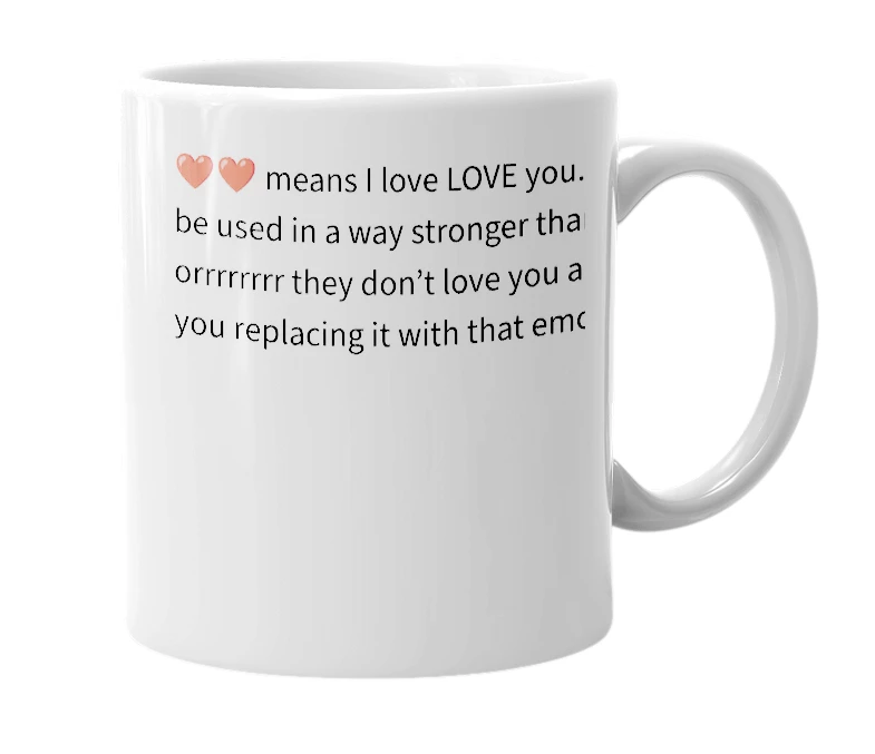 White mug with the definition of '❤️❤️'