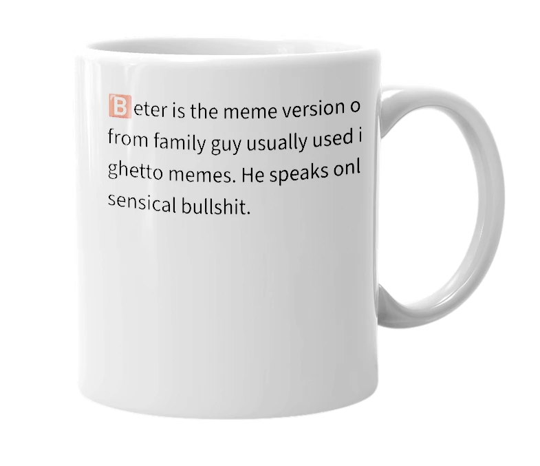 White mug with the definition of '🅱️eter'