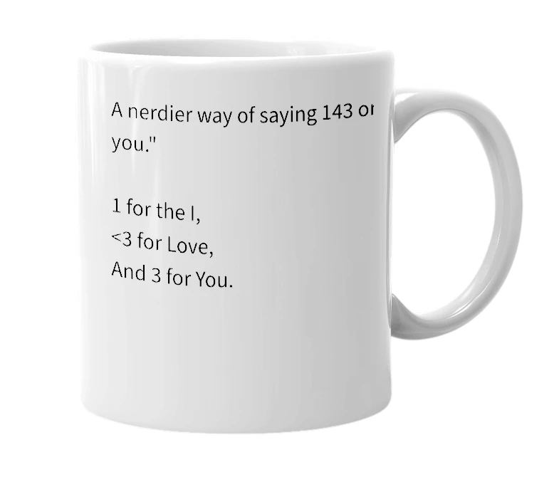 White mug with the definition of '1<33'