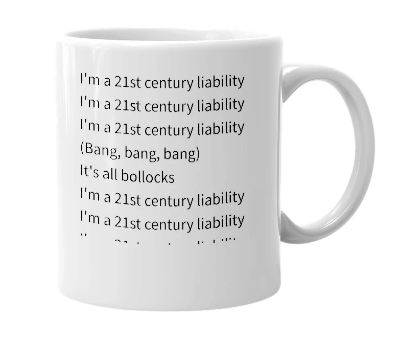 White mug with the definition of '21st century liability'