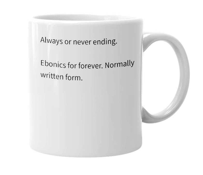 White mug with the definition of '4eva'