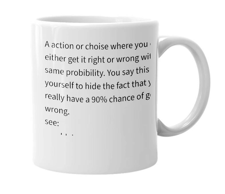 White mug with the definition of '50-50 chance'