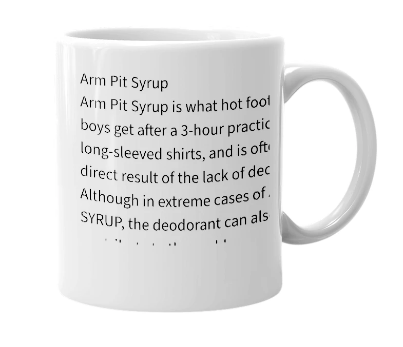 White mug with the definition of 'Arm Pit Syrup'