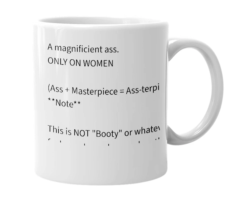 White mug with the definition of 'Ass-terpiece'