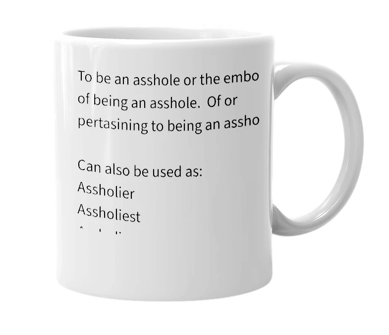 White mug with the definition of 'Assholy'